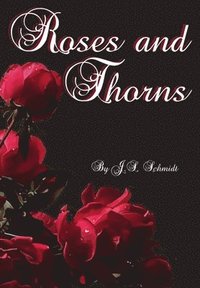 bokomslag Roses and Thorns: Rhymes and Reflections