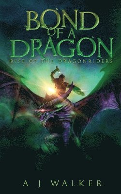 A J Walker, A. J. Walker - Bond of a Dragon, Häftad