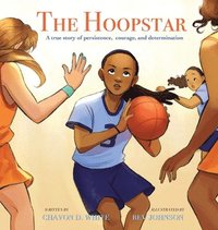 bokomslag The Hoopstar: A true story of persistence, courage, and determination