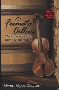 bokomslag Fermata Cellars: Book 1 of the Rivervine Trilogy