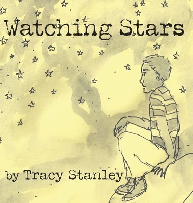 Tracy Stanley - Watching Stars, Inbunden