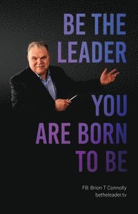 bokomslag Be the Leader You Are Born to Be