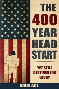 bokomslag The 400 Year Head Start