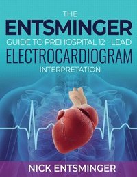 bokomslag Entsminger Guide to Prehospital 12-Lead Electrocardiography Interpreta