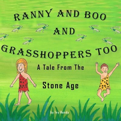 Ranny and Boo and Grasshoppers Too 1