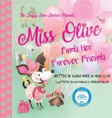 Miss Olive Finds Her 'Furever' Friends: The Doggy Diva Diaries 1