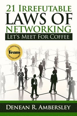 21 Irrefutable Laws of Networking: Let's Meet for Coffee 1