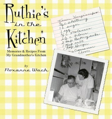 Ruthie's in the Kitchen: Memories & Recipes From My Grandmother's Kitchen 1