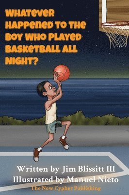 Jim Blissitt III - Whatever Happened To The Boy Who Played Basketball All Night ?, Inbunden. Tillgänglighet: Lägg i varukorg