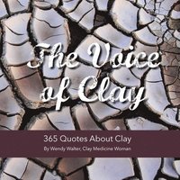 bokomslag The Voice of Clay: 365 Quotes About Clay