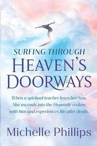 bokomslag Surfing Through Heaven's Doorways