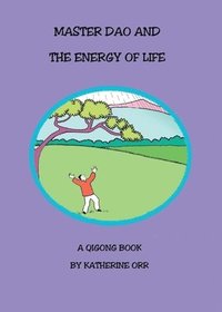 bokomslag Master Dao and the Energy of Life