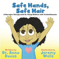 bokomslag Safe Hands, Safe Hair: A Narrative Therapy book for Young Children with Trichotillomania