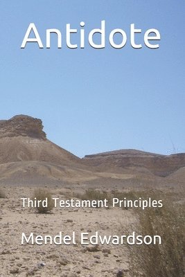Mendel Edwardson - Antidote: Third Testament Principles, Häftad. Tillgänglighet: Lägg i varukorg