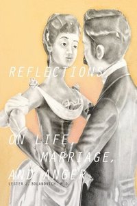 bokomslag Reflections on Life, Marriage, and Anger