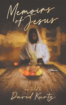 David Kurtz - Memoirs of Jesus, Häftad
