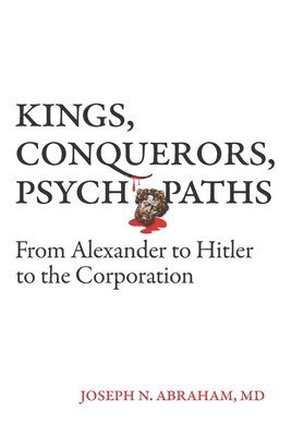 bokomslag Kings, Conquerors, Psychopaths