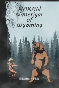 bokomslag Hakan, Nimerigar of Wyoming