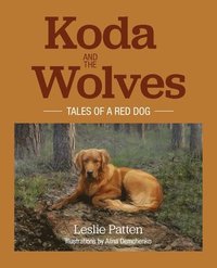 bokomslag Koda and the Wolves: Tales of a Red Dog