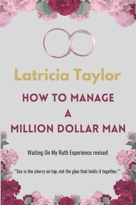 bokomslag How to Manage a Million Dollar Man: Ruth's Experience