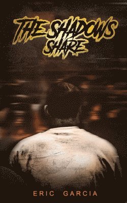 Eric Garcia - Shadows Share, Häftad