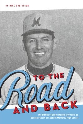 Michael W Gustafson, Michael W. Gustafson - To the Road and Back, Häftad