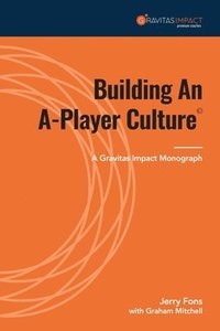 bokomslag Building An A-Player Culture