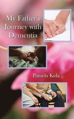 My Father's Journey with Dementia 1