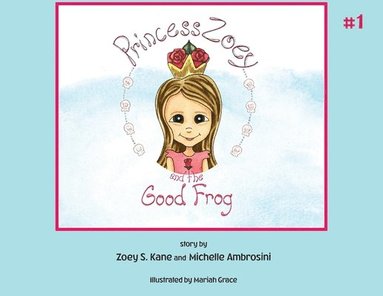 bokomslag Princess Zoey and the Good Frog