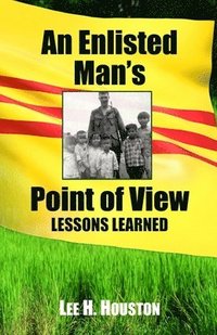 bokomslag An Enlisted Man's Point of View: Lessons Learned in the 199th 1966-1967