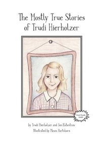 bokomslag The Mostly True Stories of Trudi Hierholzer