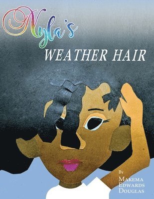 Nyla's Weather Hair 1