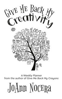 bokomslag Give Me Back My Creativity: A Weekly Planner