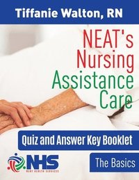 bokomslag NEAT's Nursing Assistance Care: The Basics