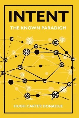 Intent: The Known Paradigm 1