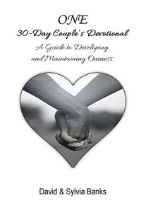 bokomslag One 30-Day Couple's Devotional: A Guide to Developing and Maintaining Oneness