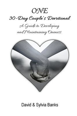 bokomslag One 30-Day Couple's Devotional: A Guide to Developing and Maintaining Oneness