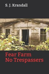 bokomslag Fear Farm: No Trespassers