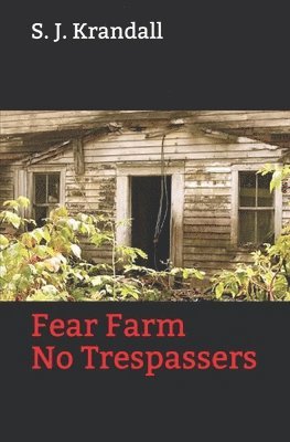 Fear Farm: No Trespassers 1