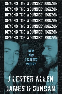 J. Lester Allen, James H. Duncan - Beyond the Wounded Horizon, Häftad
