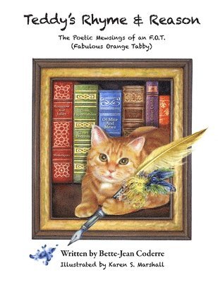 bokomslag Teddy's Rhyme & Reason: The Poetic Mewsings of an F.O.T. (Fabulous Orange Tabby)