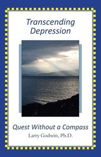 bokomslag Transcending Depression: Quest Without a Compass