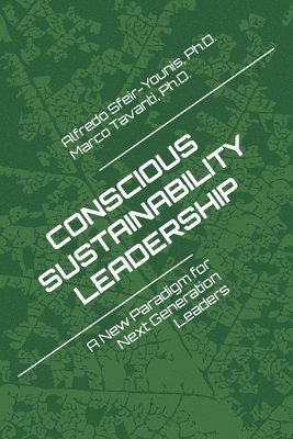 Conscious Sustainability Leadership: A New Paradigm For Next Generation Leaders 1