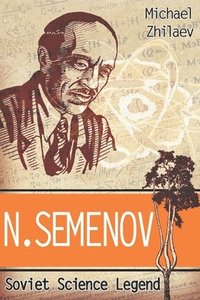 bokomslag N. Semenov: Soviet Science Legend