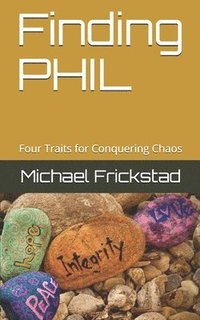 bokomslag Finding PHIL: Four Traits for Conquering Chaos