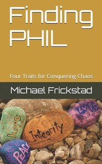 bokomslag Finding PHIL: Four Traits for Conquering Chaos