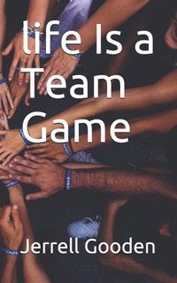 bokomslag life Is a Team Game