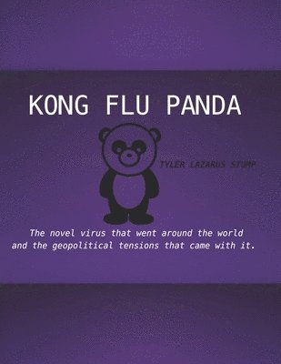 Kong Flu Panda: The novel virus that went around the world and the geopolitical tensions that came with it 1