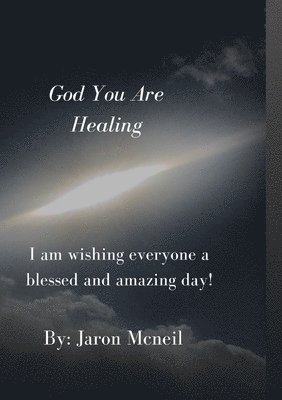 God You Are Healing 1