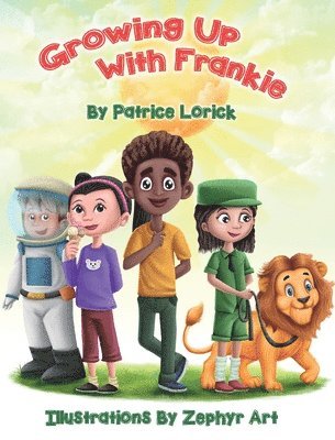 Patrice Lorick - Growing Up With Frankie, Inbunden